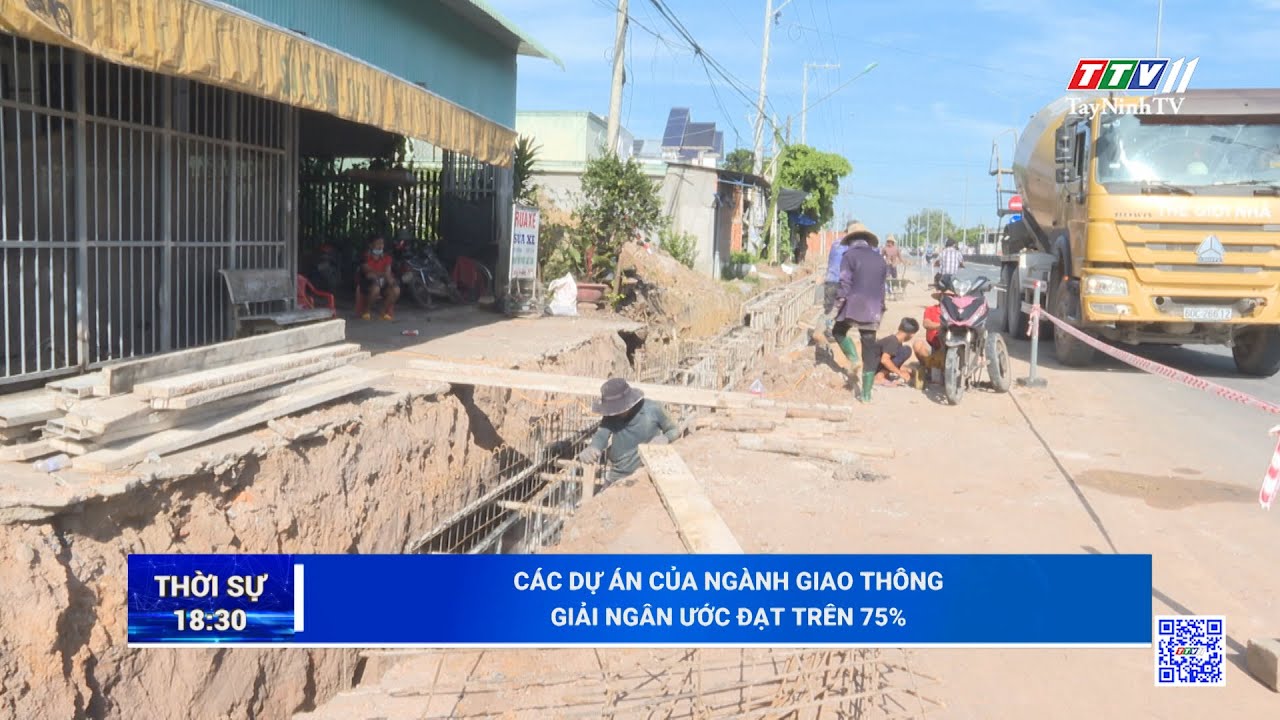 Các dự án của ngành Giao thông giải ngân ước đạt trên 75% | TayNinhTV