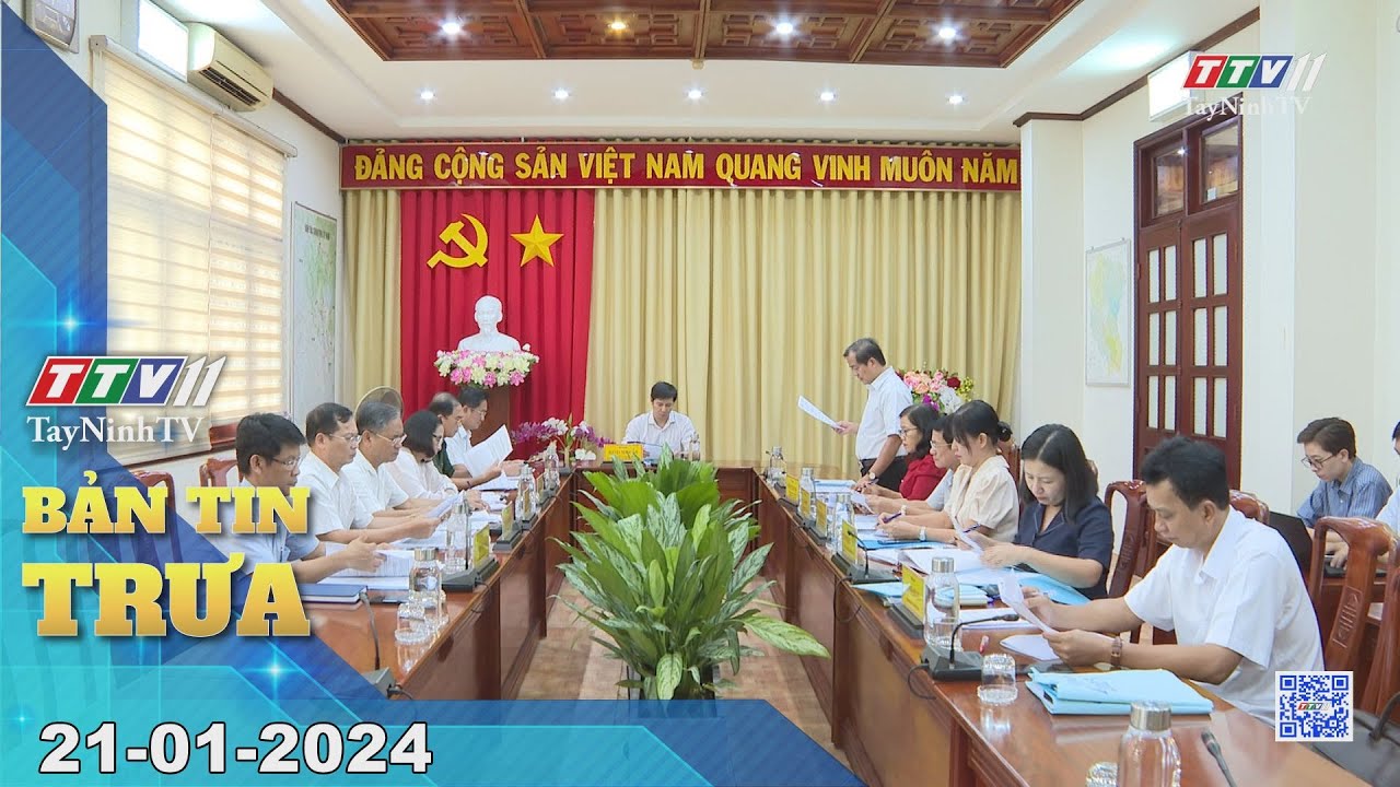 🛑Bản tin trưa 21-01-2024 | Tin tức hôm nay | TayNinhTV