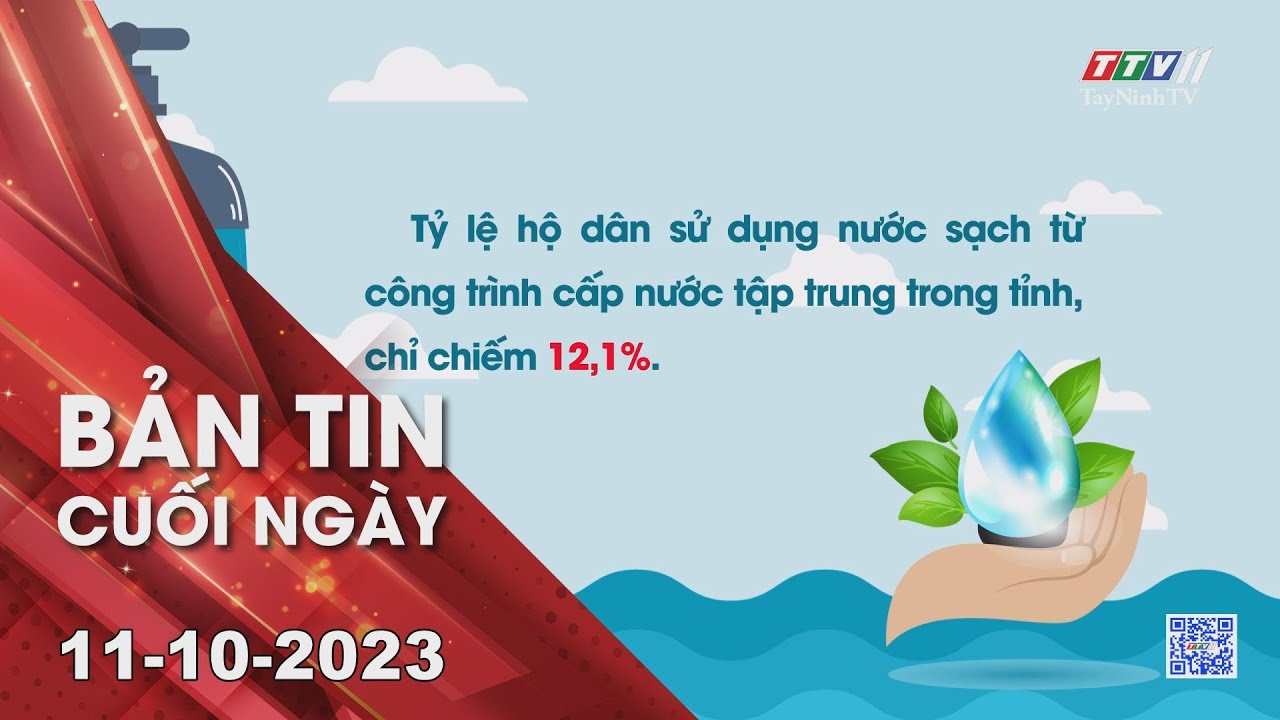 Bản tin cuối ngày 11-10-2023 | Tin tức hôm nay | TayNinhTV