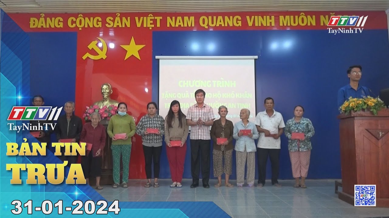 🛑Bản tin trưa 31-01-2024 | Tin tức hôm nay | TayNinhTV