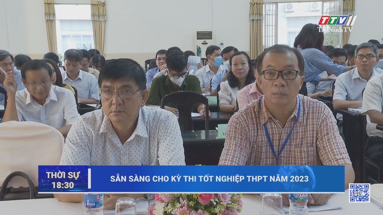 Sẵn sàng cho kỳ thi tốt nghiệp THPT năm 2023 | TayNinhTV