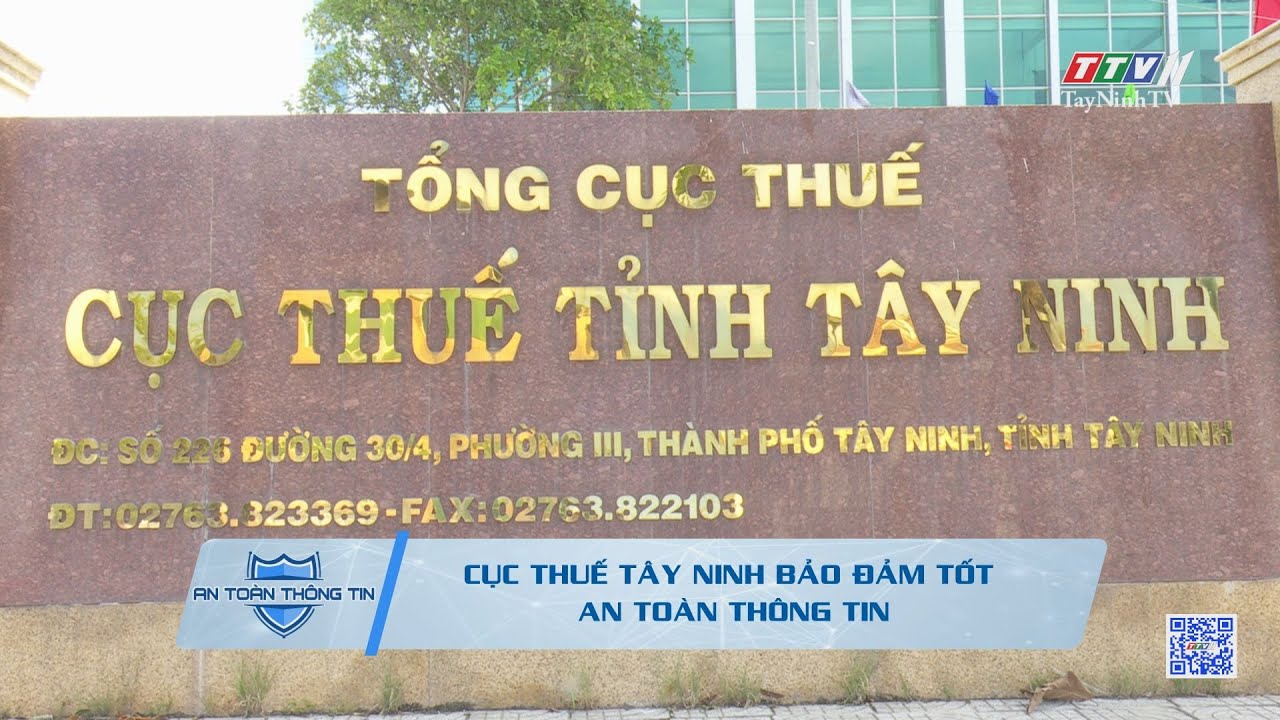 Cục thuế Tây Ninh bảo đảm tốt an toàn thông tin | TayNinhTV