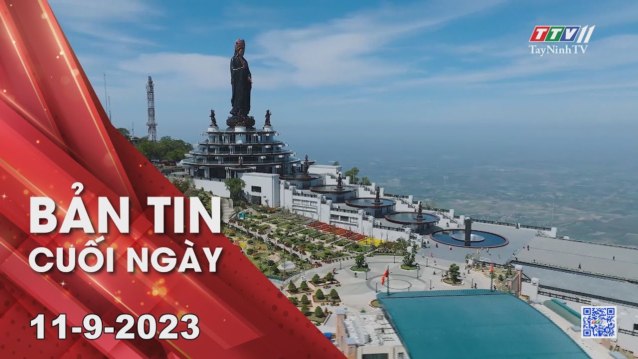 Bản tin cuối ngày 11-9-2023 | Tin tức hôm nay | TayNinhTV