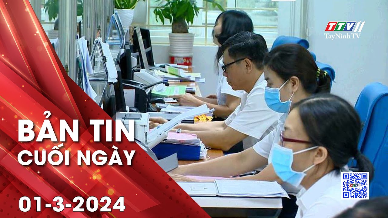 Bản tin cuối ngày 01-3-2024 | Tin tức hôm nay | TayNinhTV