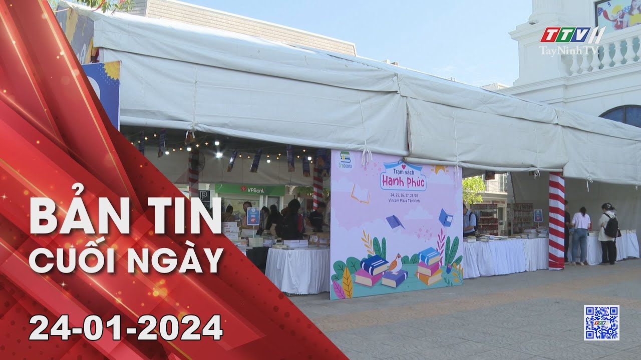 Bản tin cuối ngày 24-01-2024 | Tin tức hôm nay | TayNinhTV