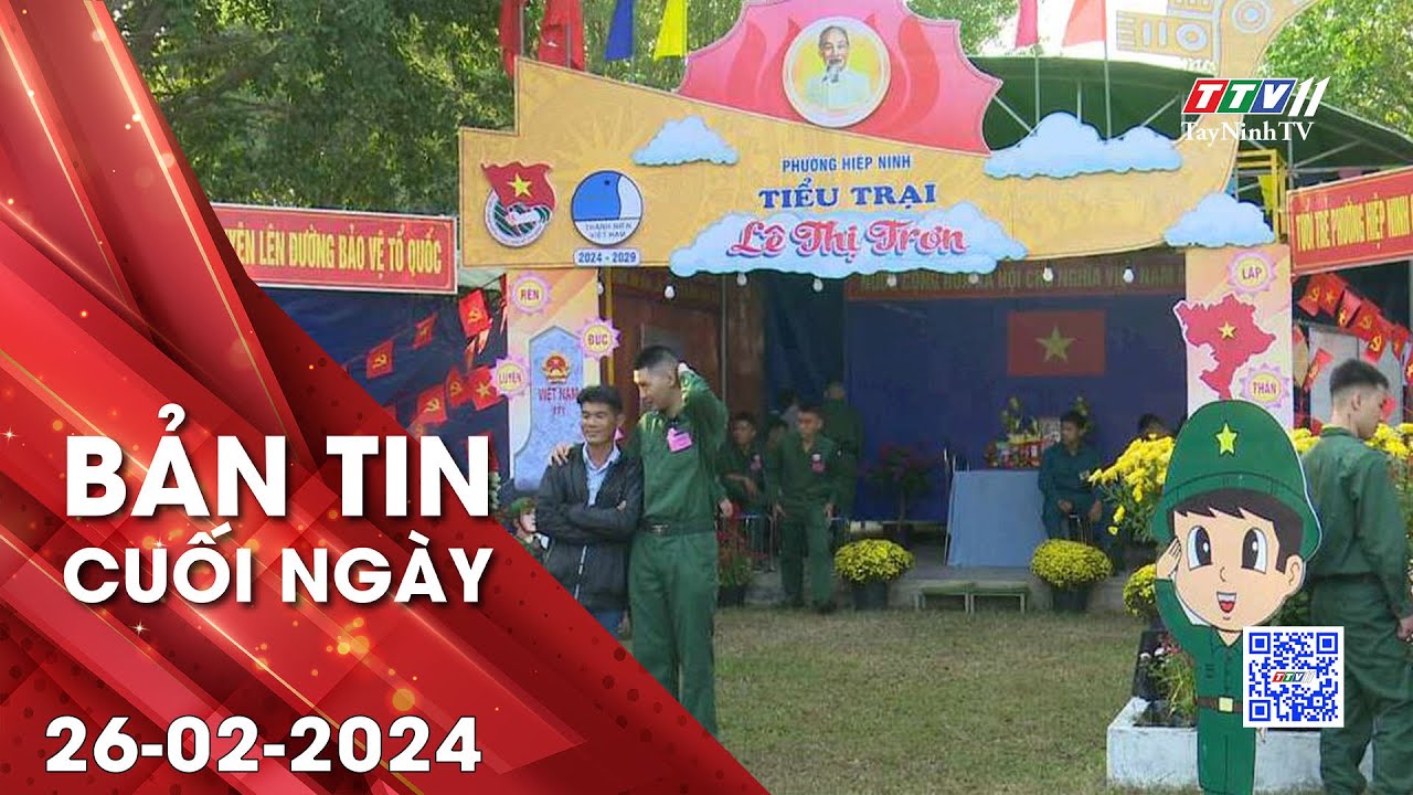 Bản tin cuối ngày 26-02-2024 | Tin tức hôm nay | TayNinhTV