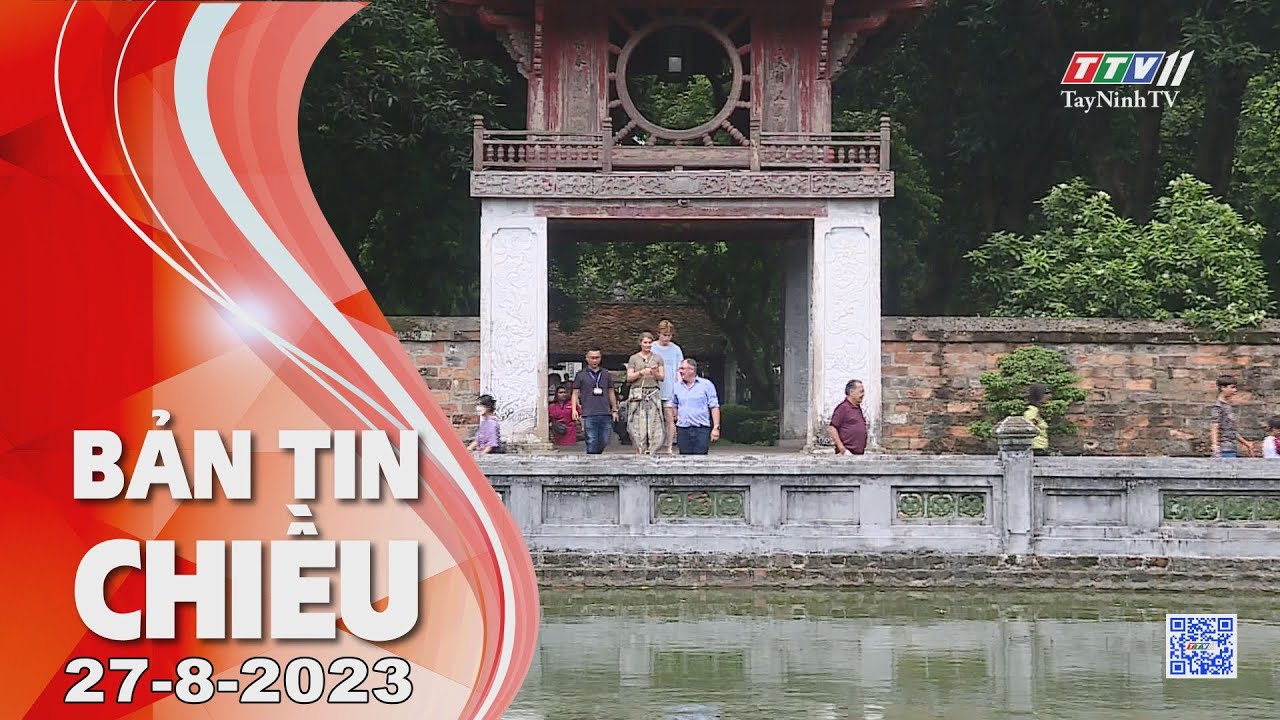 🛑Bản tin chiều 27-8-2023 | Tin tức hôm nay | TayNinhTV