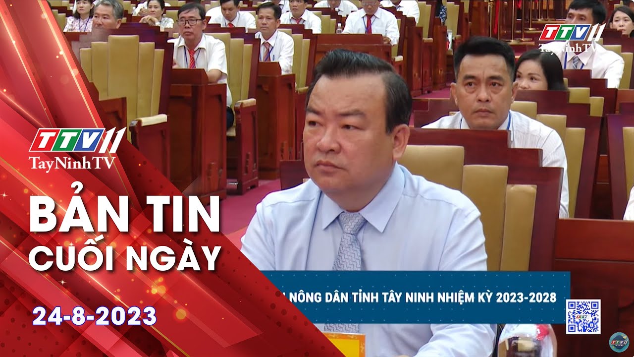 Bản tin cuối ngày 24-8-2023 | Tin tức hôm nay | TayNinhTV