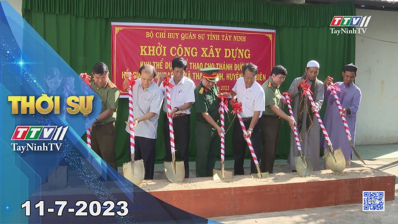 🛑Thời sự Tây Ninh 11-7-2023 | Tin tức hôm nay | TayNinhTV