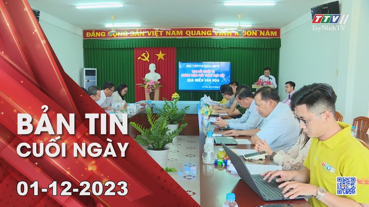 Bản tin cuối ngày 01-12-2023 | Tin tức hôm nay | TayNinhTV