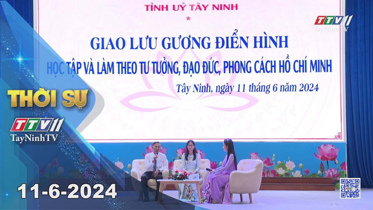 🛑Thời sự Tây Ninh 11-6-2024 | Tin tức hôm nay | TayNinhTV