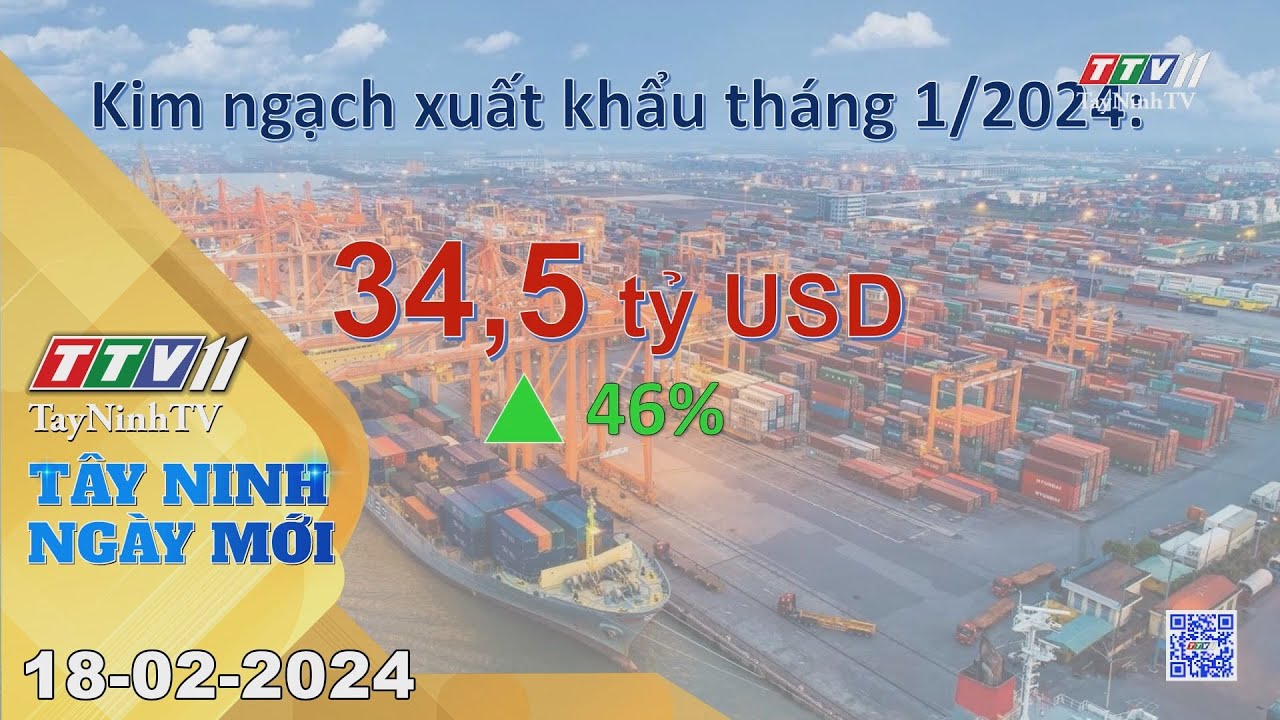 🛑 Tây Ninh ngày mới 18-02-2024 | Tin tức hôm nay | TayNinhTV