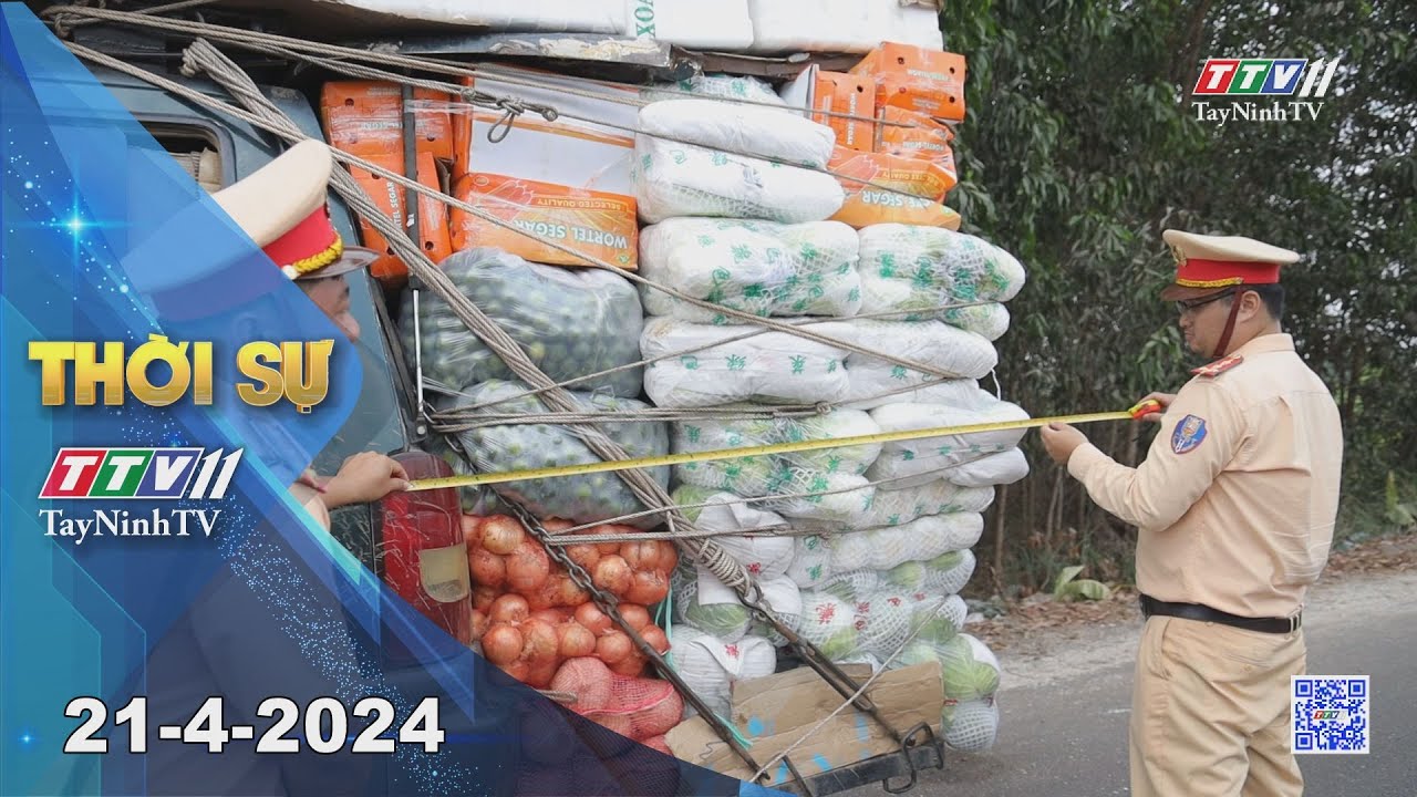 🛑Thời sự Tây Ninh 21-4-2024 | Tin tức hôm nay |  @TayNinhTV