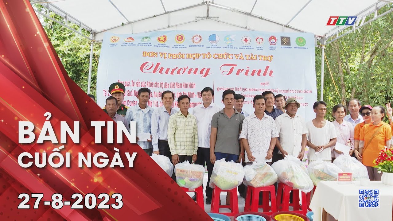 Bản tin cuối ngày 27-8-2023 | Tin tức hôm nay | TayNinhTV