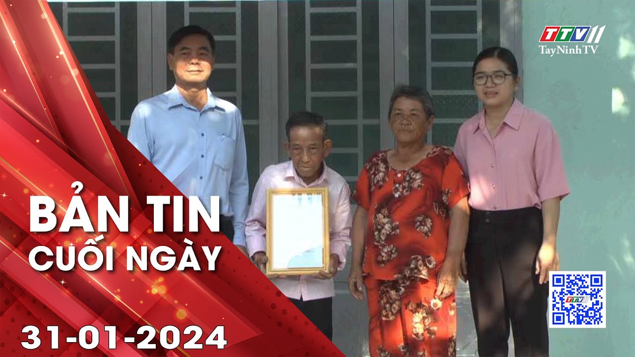 🛑Bản tin cuối ngày 31-01-2024 | Tin tức hôm nay | TayNinhTV