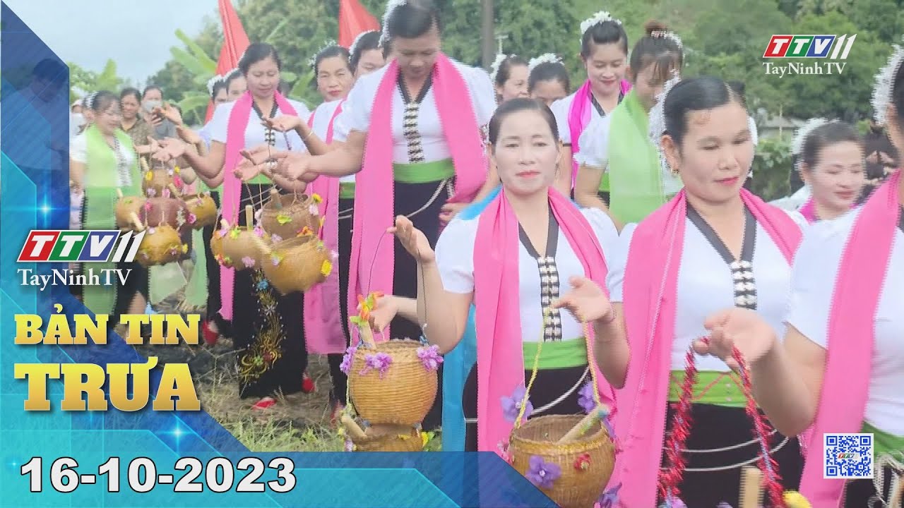 🛑Bản tin trưa 16-10-2023 | Tin tức hôm nay | TayNinhTV