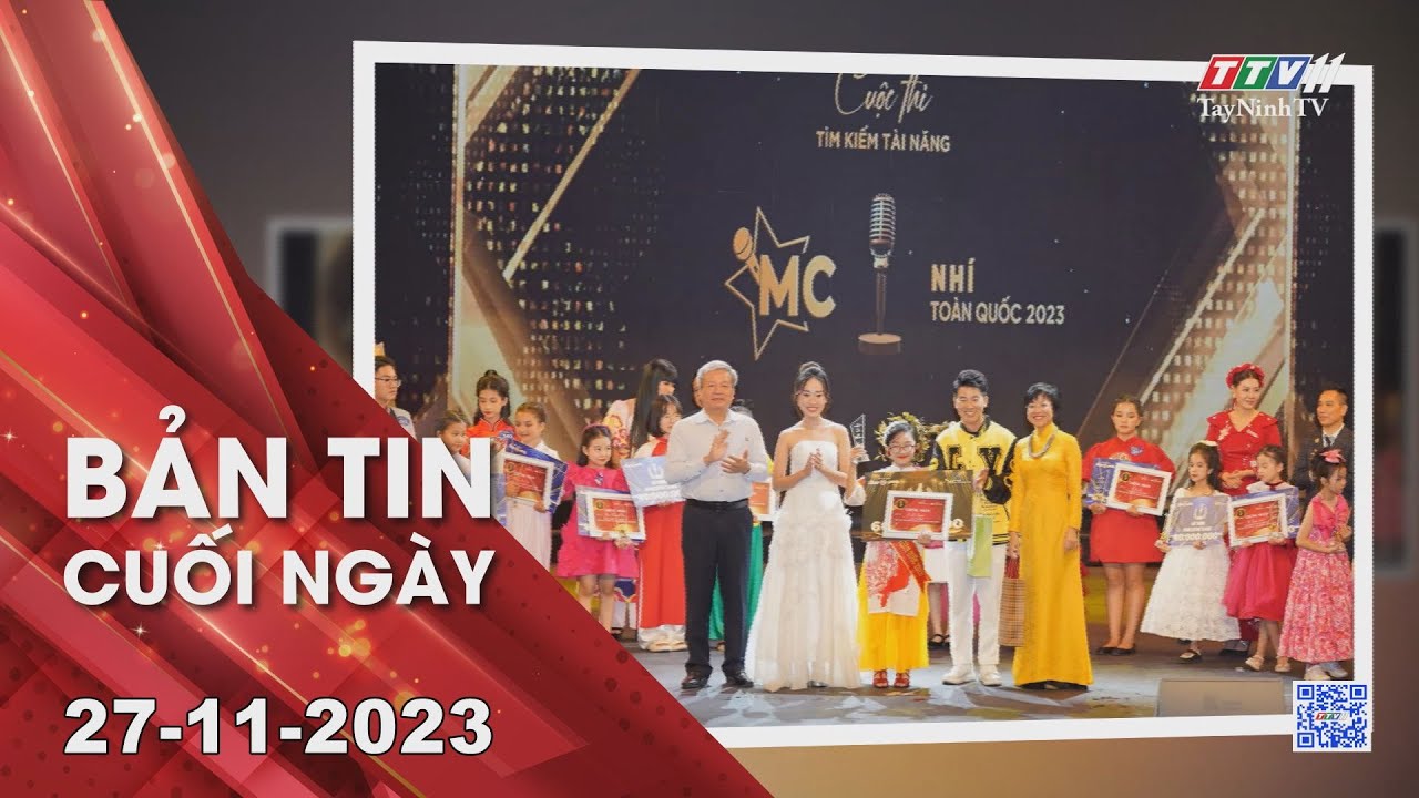 Bản tin cuối ngày 27-11-2023 | Tin tức hôm nay | TayNinhTV