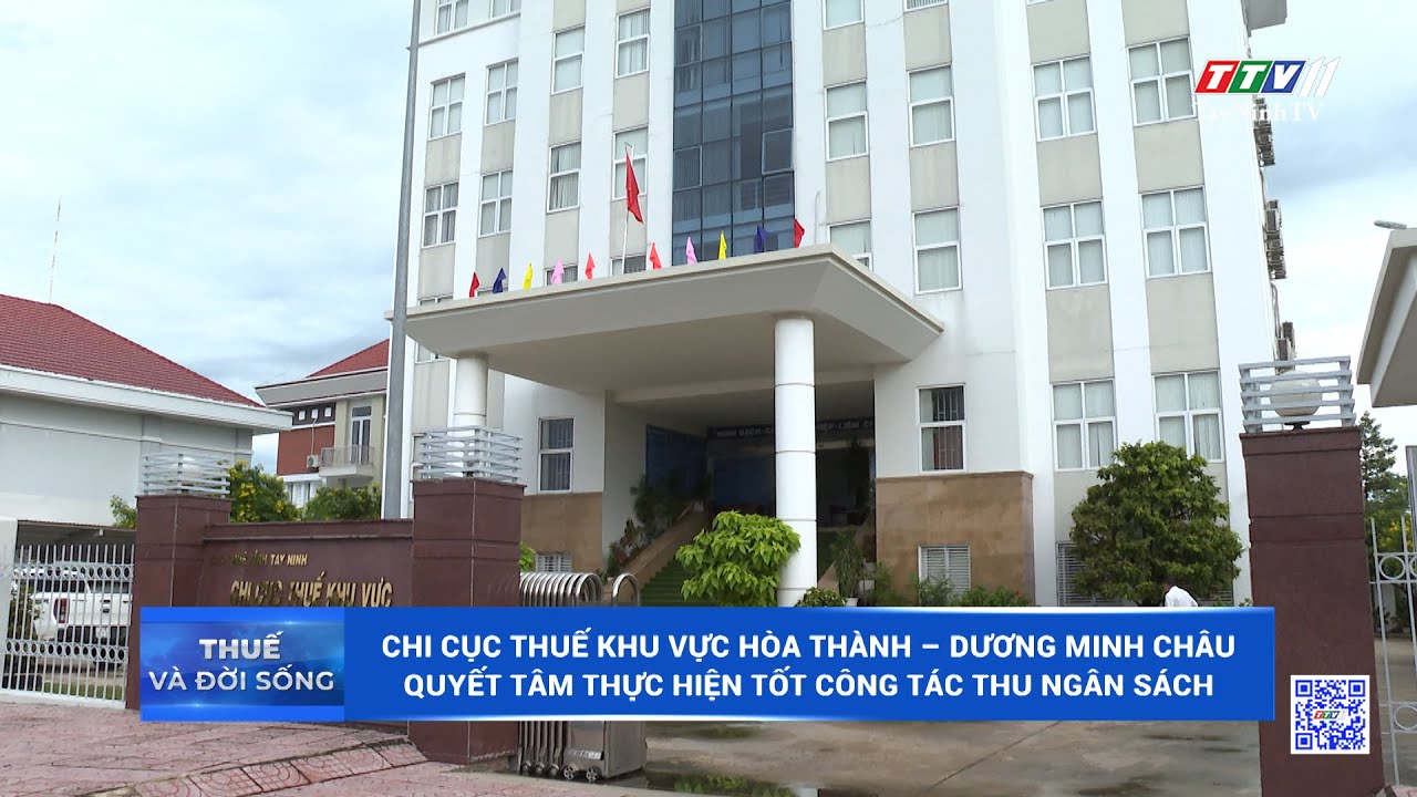 Chi cục Thuế khu vực Hoà Thành – Dương Minh Châu quyết tâm thực hiện tốt công tác thu ngân sách