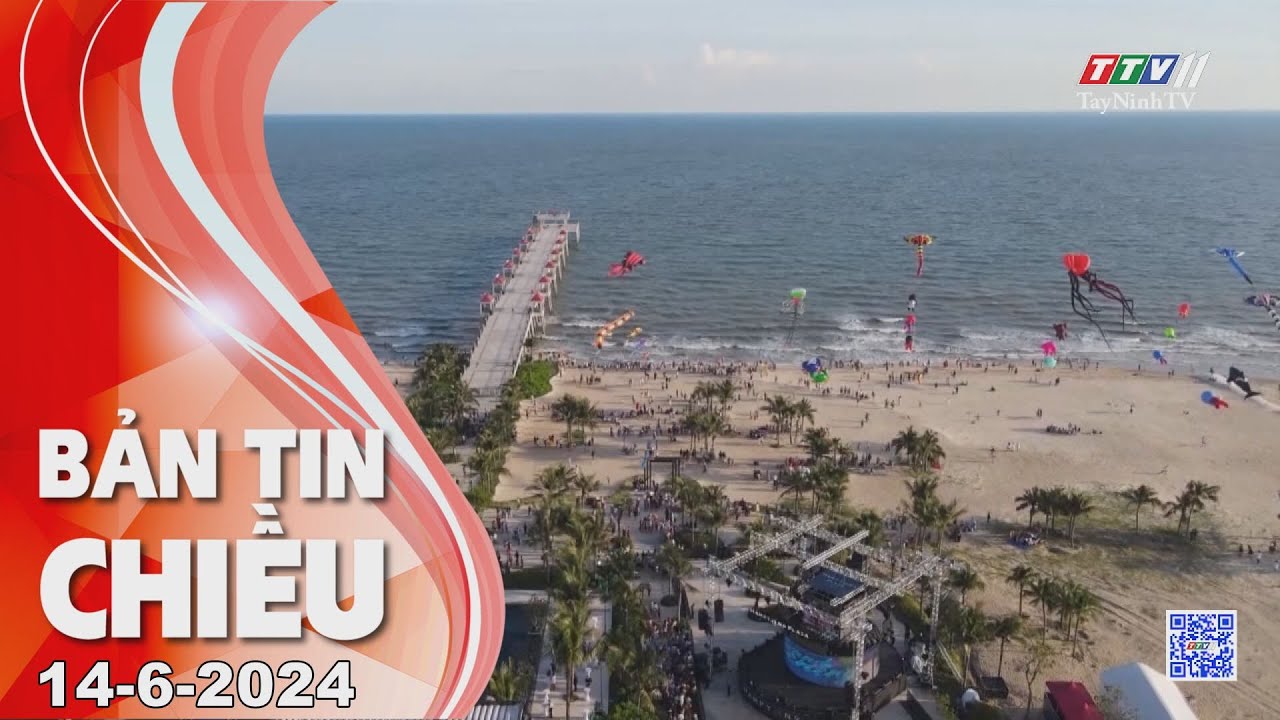 🛑Bản tin chiều 14-6-2024 | Tin tức hôm nay | TayNinhTV