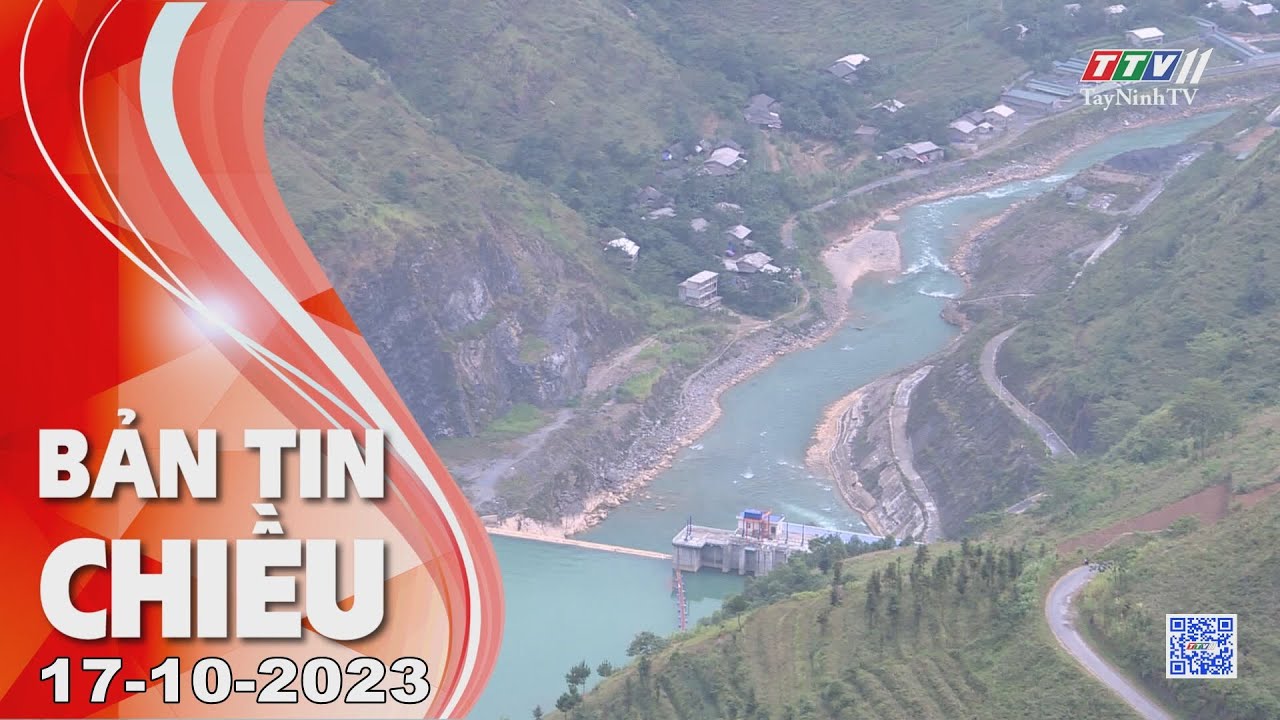 🛑Bản tin chiều 17-10-2023 | Tin tức hôm nay | TayNinhTV