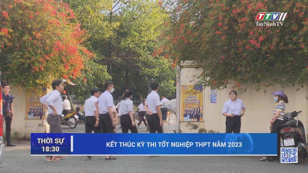 Kết thúc kỳ thi tốt nghiệp THPT năm 2023 | GIÁO DỤC ĐÀO TẠO | TayNinhTV