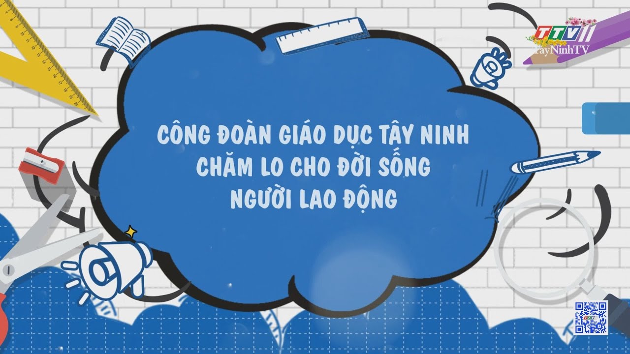 Công đoàn giáo dục Tây Ninh chăm lo cho đời sống người lao động | GIÁO DỤC ĐÀO TẠO | TayNinhTV