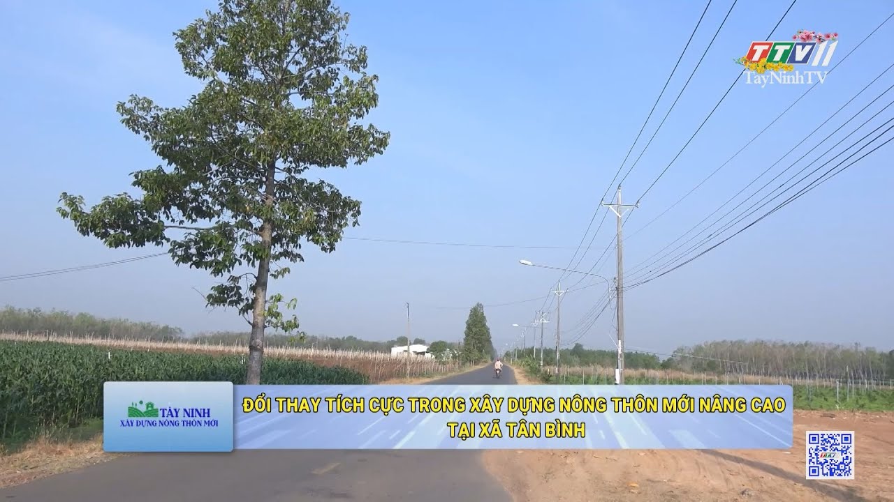 Đổi thay tích cực trong xây dựng nông thôn mới nâng cao tại xã Tân Bình | TayNinhTV