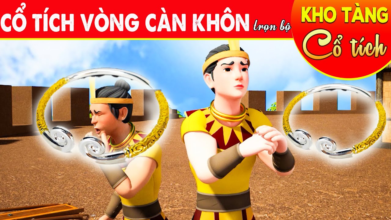 CỔ TÍCH VÒNG CÀN KHÔN Trọn Bộ | Kho Tàng Cổ Tích Việt Nam | Truyện Cổ Tích Việt Nam 3D Mới Nhất