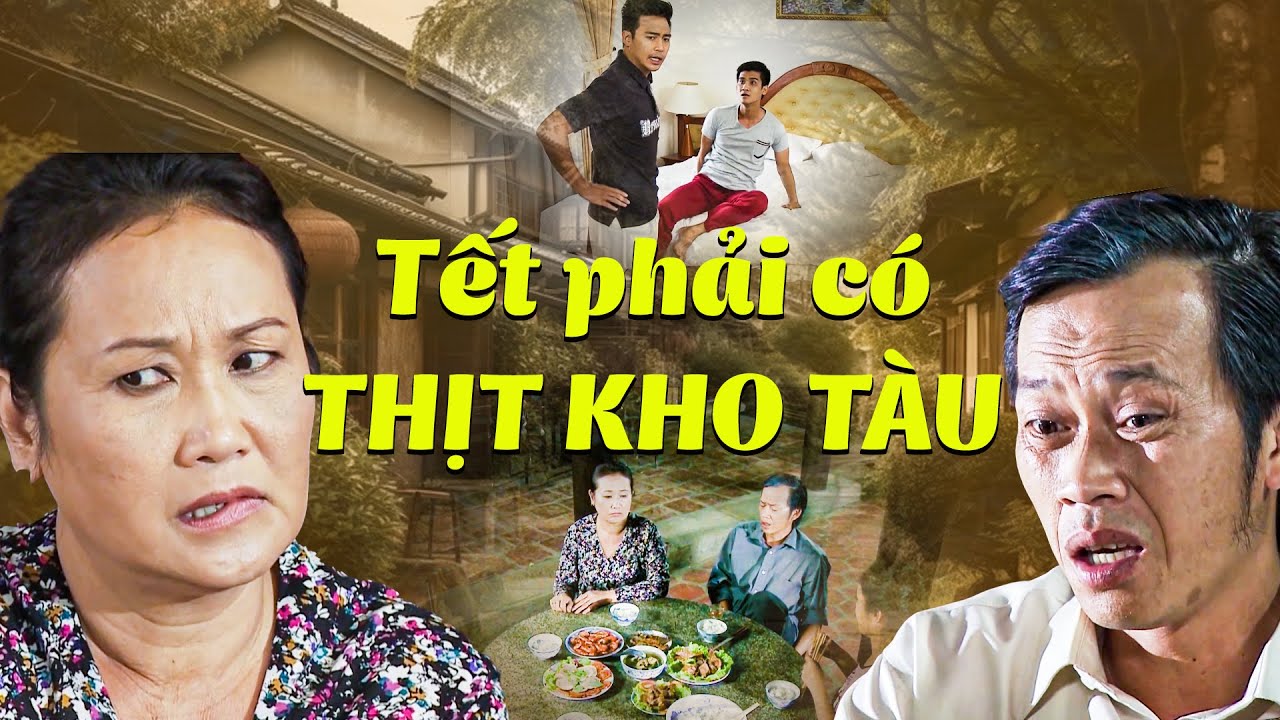 TẾT PHẢI CÓ THỊT KHO TÀU | Phim Hài Tết 2024 Mới Nhất | Phim Hài Tết Hoài Linh 2024 | Phim Hài Tết