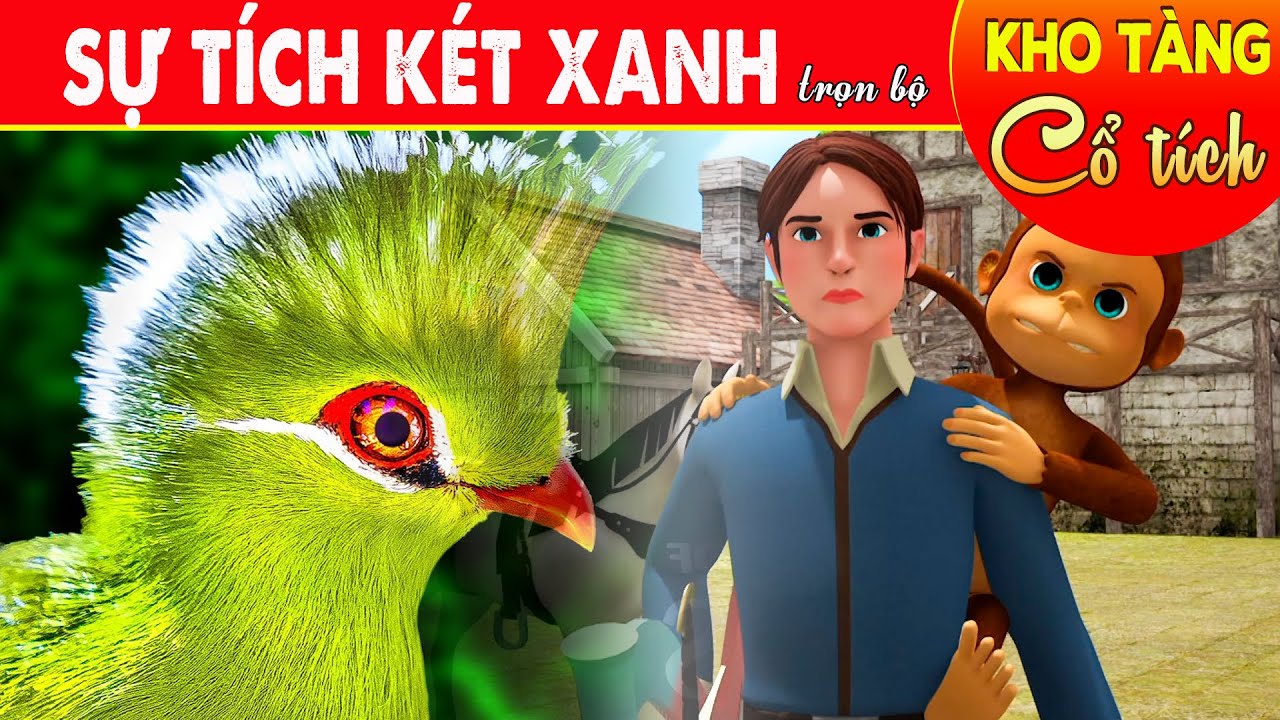 SỰ TÍCH KÉT XANH Trọn Bộ | Kho Tàng Cổ Tích 3D Việt Nam | Cổ Tích 3D Việt Nam 2023 | THVL