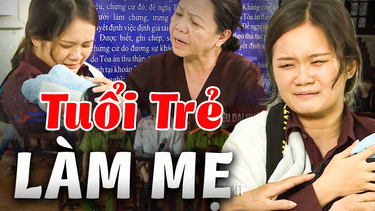 TUỔI TRẺ LÀM MẸ | Phía Sau Một Phiên Tòa 2024 | Ký Sự Pháp Đình THVL | Chuyện Cảnh Giác Mới THVL