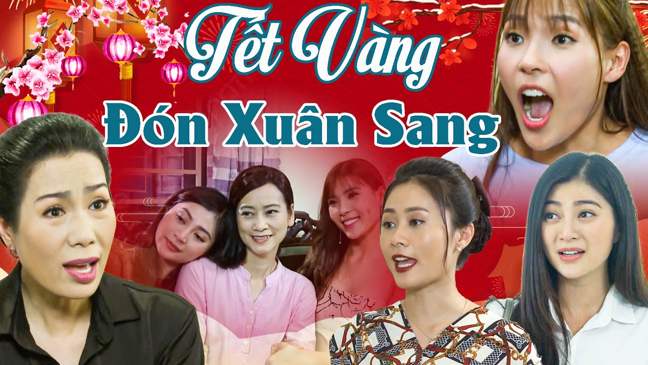 PHIM TẾT 2024 | TẾT VÀNG ĐÓN XUÂN SANG | Phim Tết Việt Nam 2024 | Phim Việt Nam 2024 | Phim Tết THVL