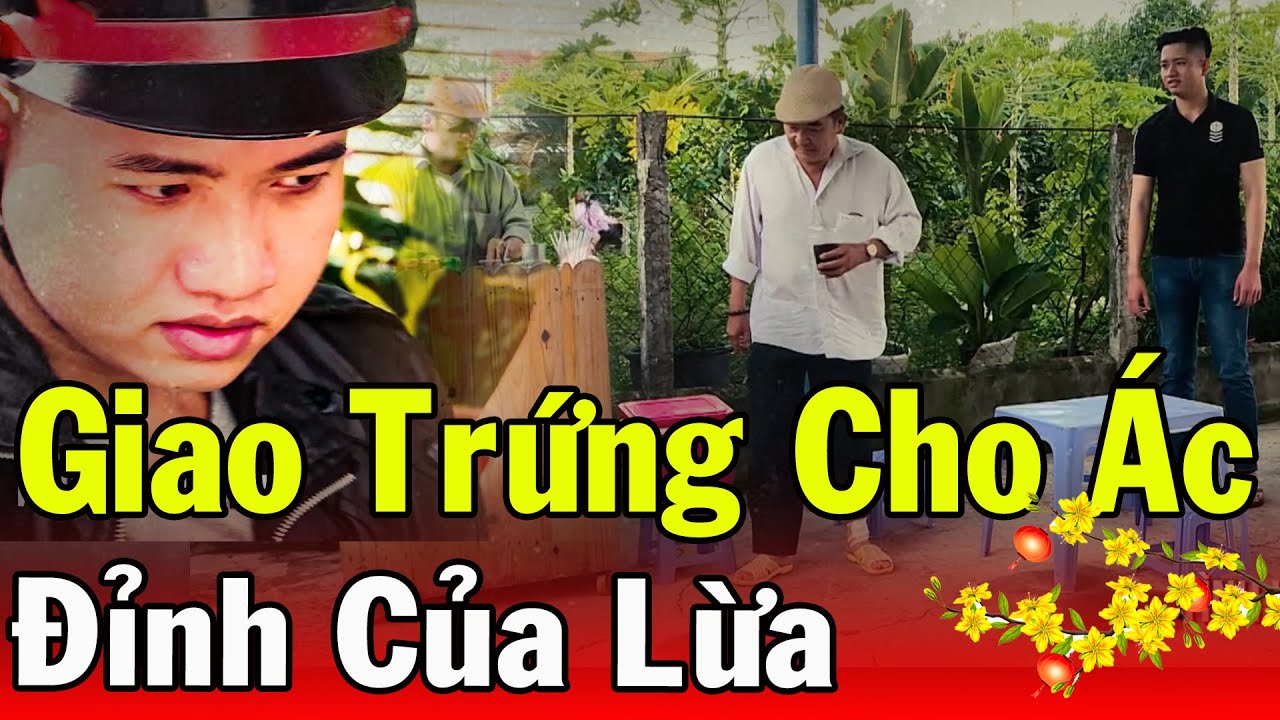 Chuyện Cảnh Giác TẾT 2024 | GIAO TRỨNG CHO ÁC | Phút Giây Cảnh Giác 2024 | Chuyện Cảnh Giác Mới 2024