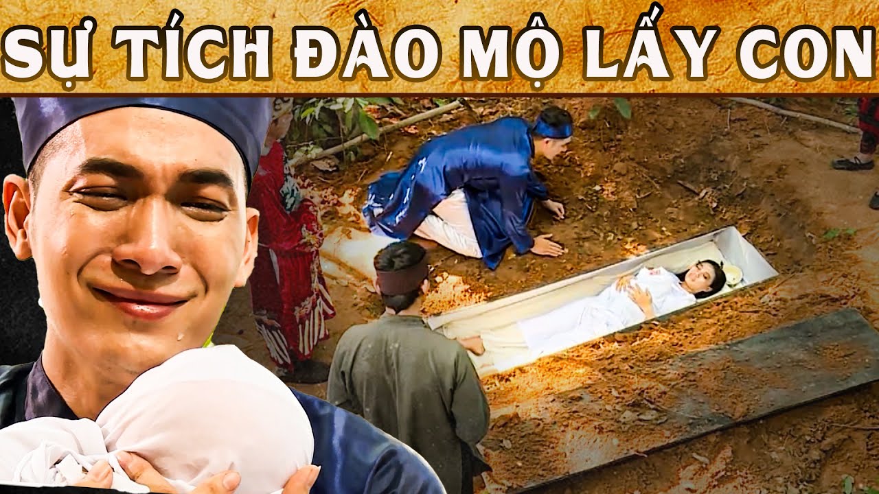 SỰ TÍCH ĐÀO MỘ LẤY CON | Thế Giới Cổ Tích | Cổ Tích Việt Nam 2023 | Phim Truyện Cổ Tích Việt Nam