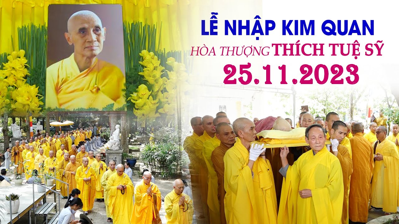 Lễ Nhập Kim Quan Hòa thượng Thích Tuệ Sỹ (25.11.2023)