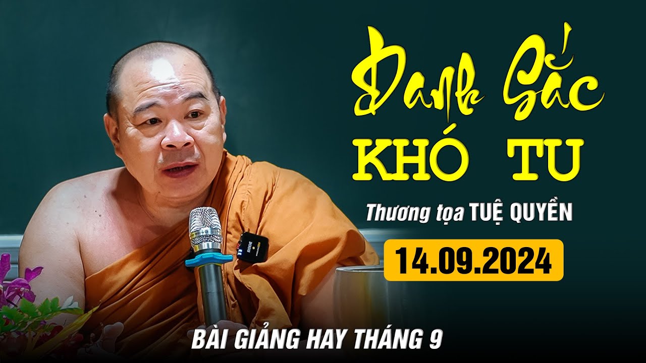 DANH SẮC - TT. Thích Tuệ Quyền (bài giảng hay tháng 9/2024)