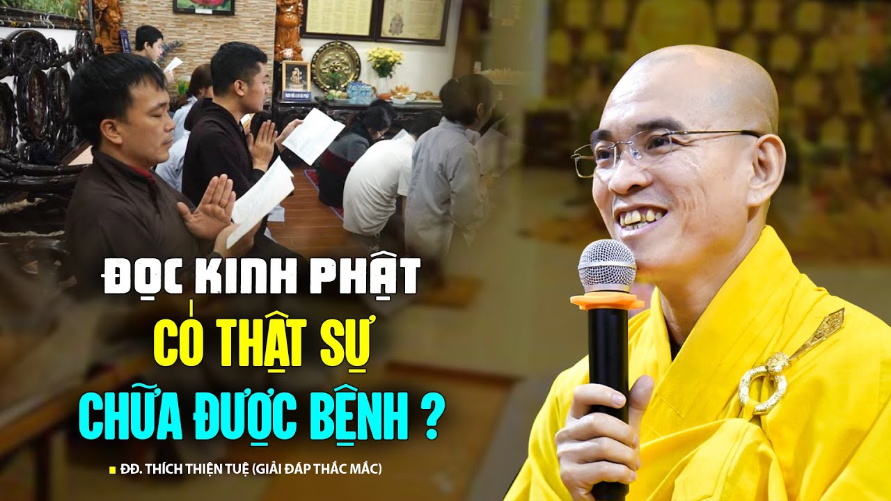 Đọc Kinh Phật CÓ THẬT SỰ Chữa được bệnh Tật Hay Không ? Thầy Thích Thiện Tuệ