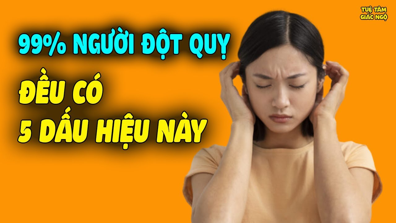 99% Người Bị Đột Quỵ Đều Có 5 Dấu Hiệu Này, Biết Trước Để Ngăn Ngừa Tai Biến Nguy Hiểm