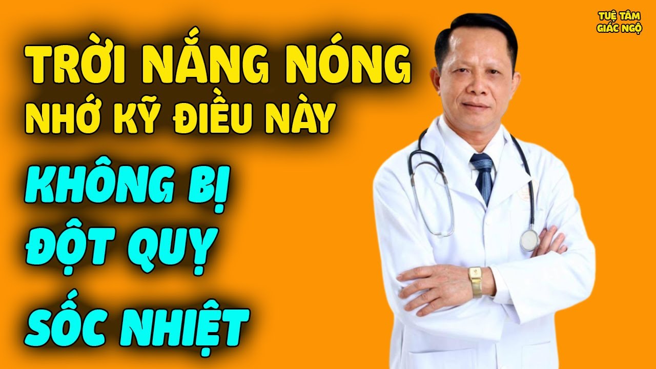 Trời Nắng Nóng Nhớ Kỹ Điều Này ĐỂ KHÔNG BỊ ĐỘT QUỴ, Sốc Nhiệt