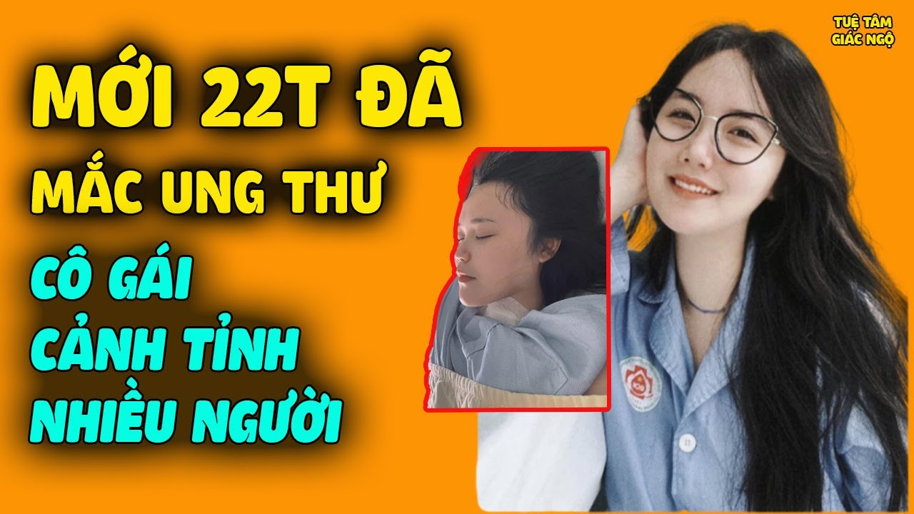 MẮC UNG THƯ KHI MỚI 22T Cô Gái Cảnh Báo 4 Thói Quen Cực Hại, Ai Cũng Nên Tránh