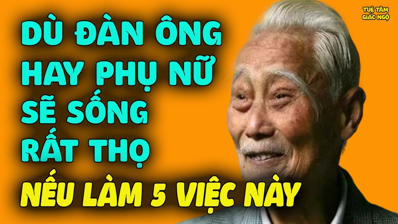 Dù Đàn Ông Hay Phụ Nữ SẼ SỐNG RẤT THỌ Nếu Làm 5 Việc Này Từ Năm 20-30 Tuổi