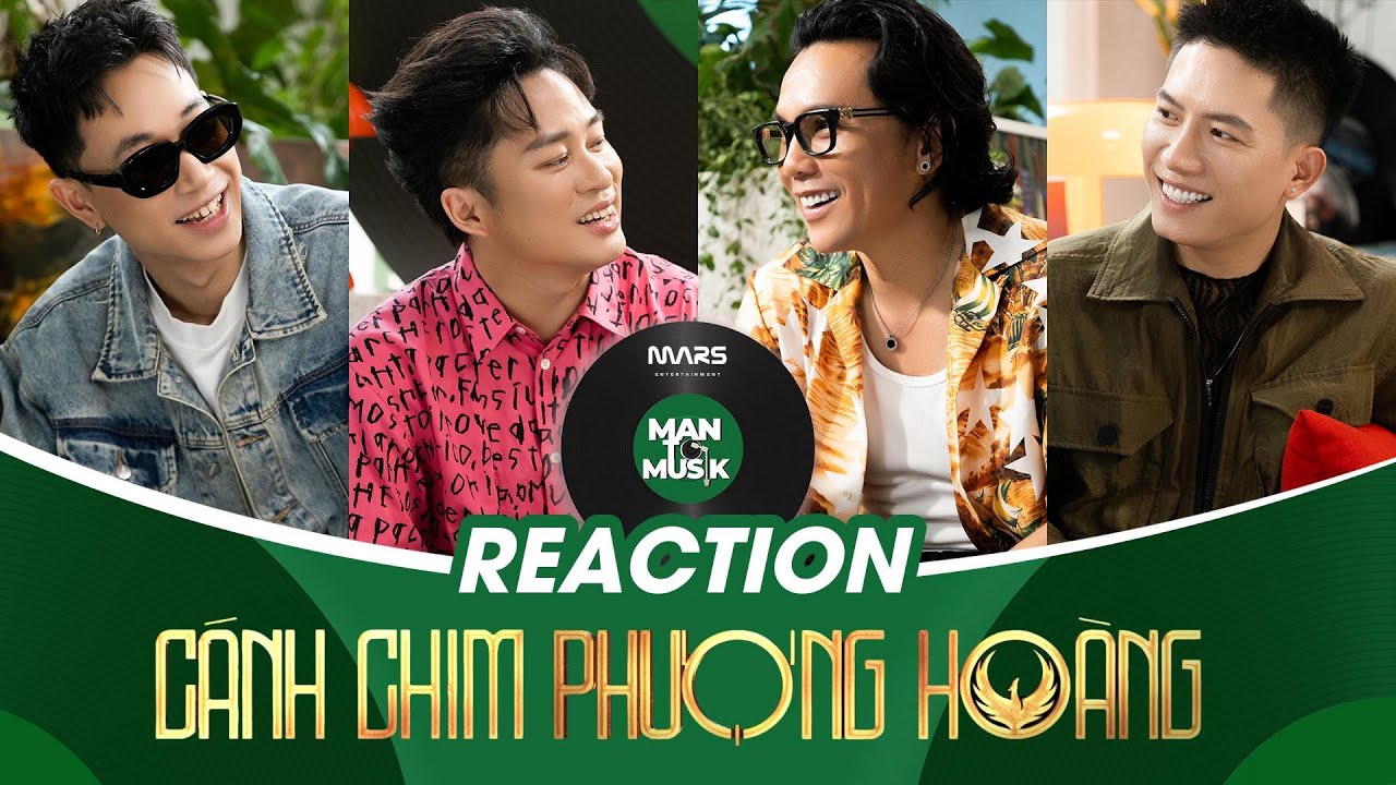 REACTION 'CÁNH CHIM PHƯỢNG HOÀNG' | Tùng Dương, Double2T, Mars Anh Tú & Anh Tú