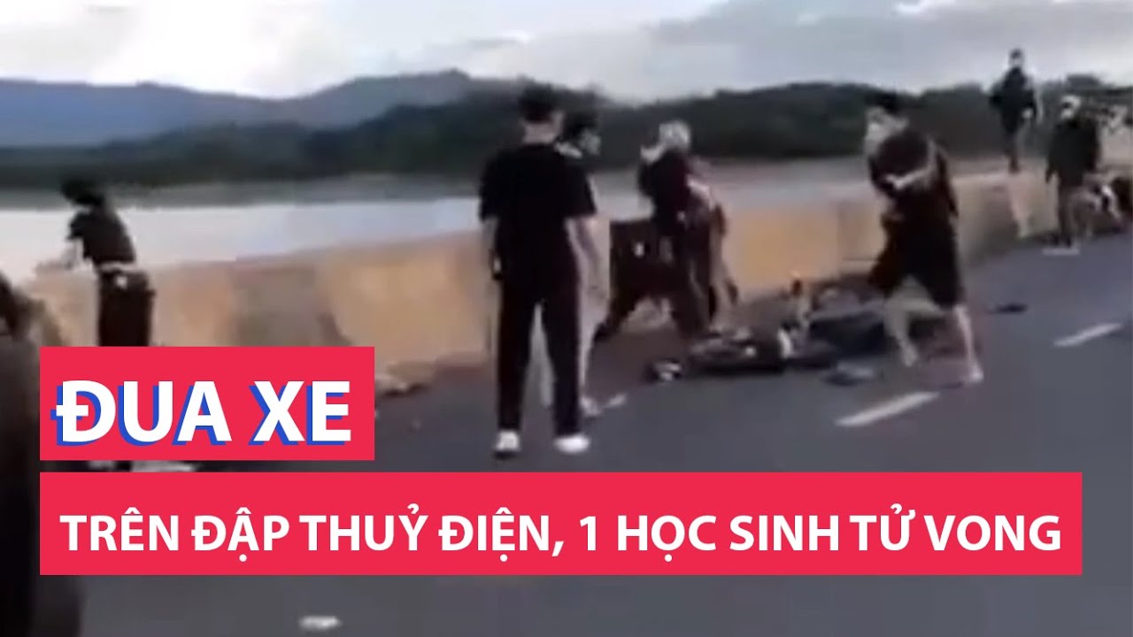 Nhóm thanh thiếu niên nghi đua xe máy trên đập thủy điện, 1 học sinh tử vong