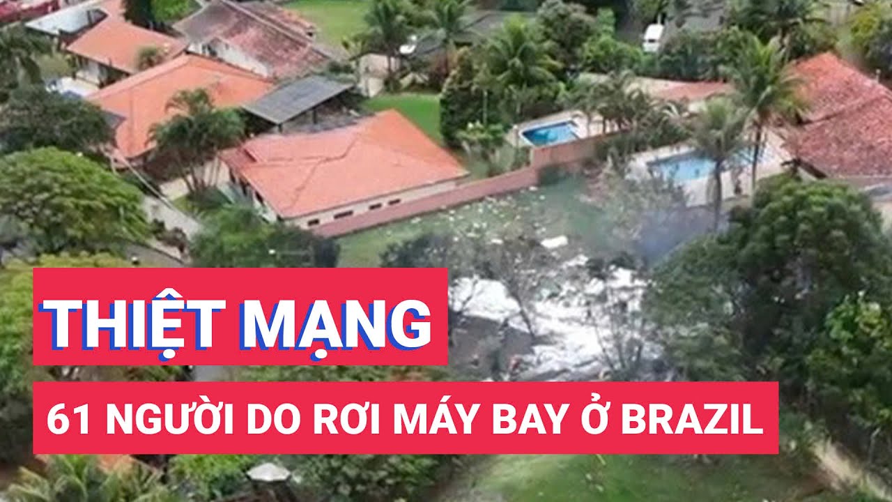 Máy bay rơi ở Brazil, 61 người thiệt mạng