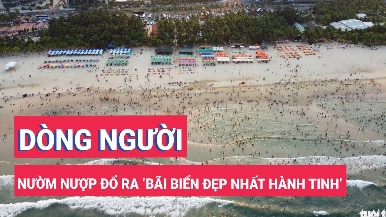 Đà Nẵng: Dòng người nườm nượp đổ ra ‘bãi biển đẹp nhất hành tinh’ để giải nhiệt