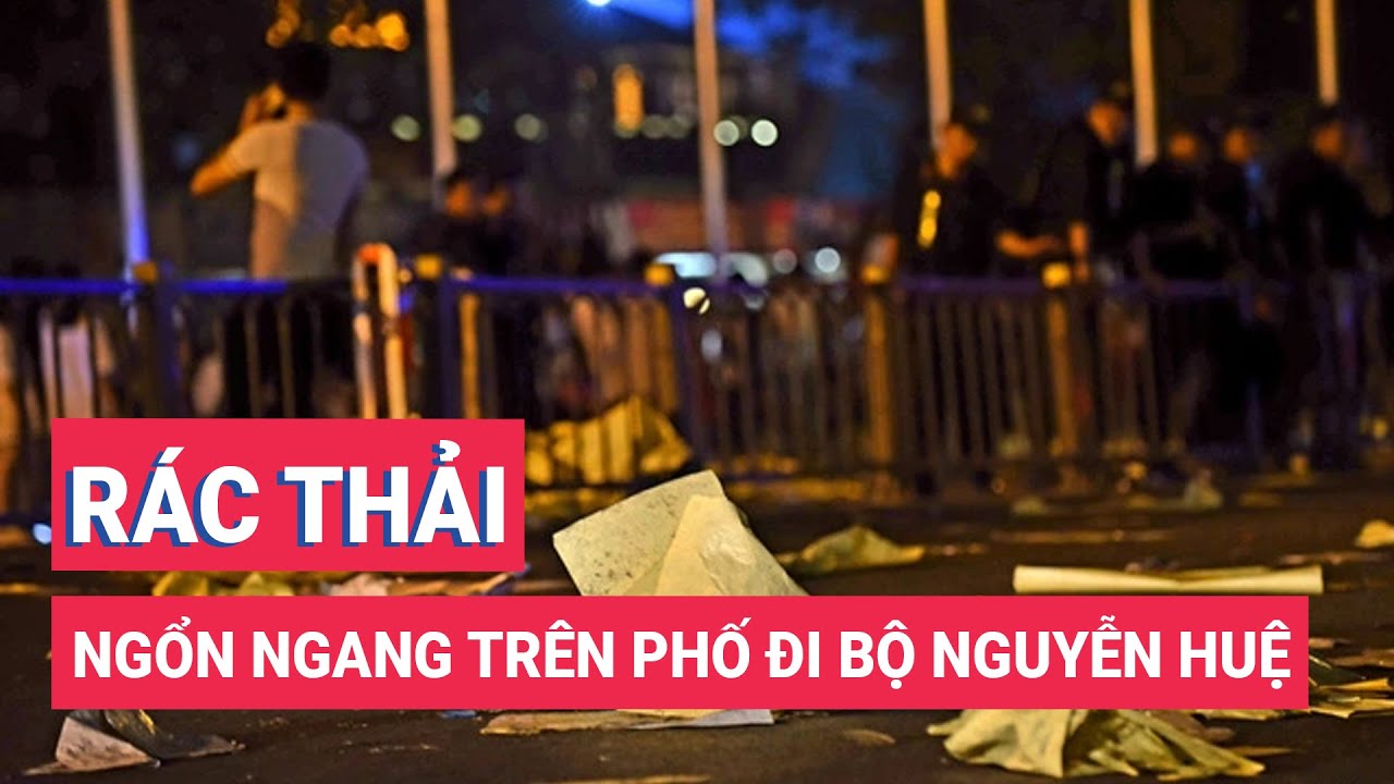 Rác thải ngổn ngang trên phố đi bộ Nguyễn Huệ