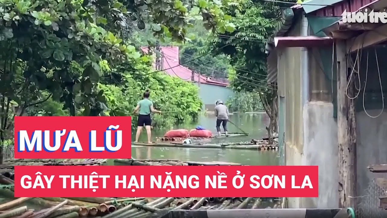 Mưa lũ gây thiệt hại nặng nề ở Sơn La