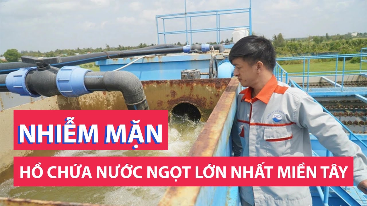 Hồ chứa nước ngọt lớn nhất miền Tây nhiễm mặn