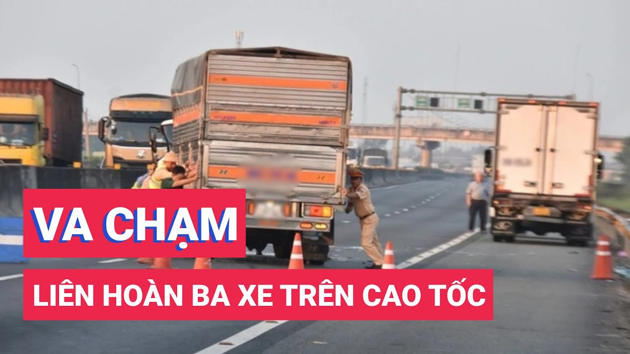 Ba xe va chạm liên hoàn trên cao tốc TP.HCM - Trung Lương