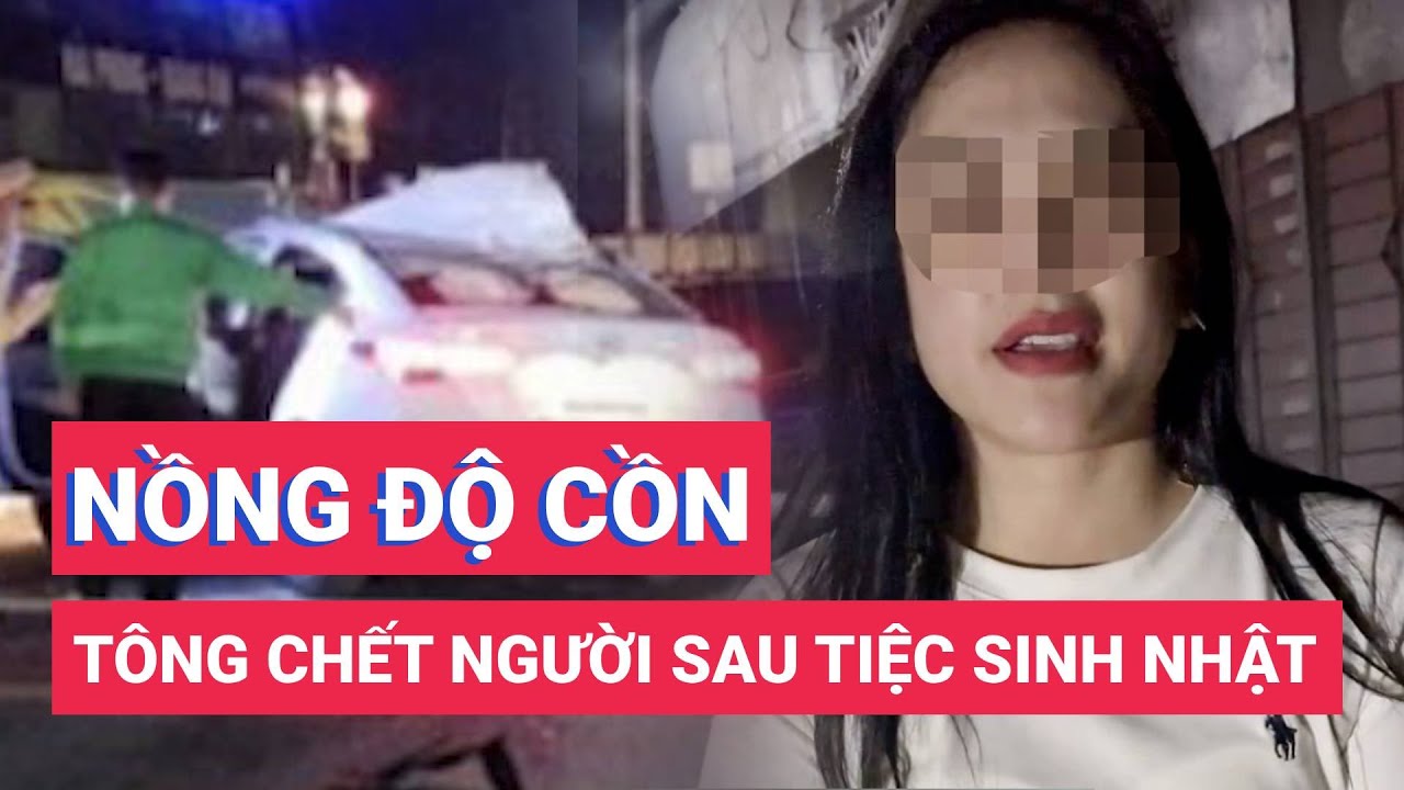 Có nồng độ cồn sau tiệc sinh nhật, lái xe tông chết người